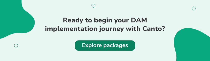 Banner reading "Ready to begin your DAM implementation journey with Canto?" with a green button that says "Explore packages"